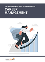 The Skills You Need Guide to Job and Careers - Career Management