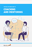 The Skills You Need Guide to Coaching and Mentoring