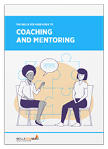 The Skills You Need Guide to Coaching and Mentoring